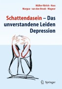 Cover-Bild zum Titel 'Schattendasein - Das unverstandene Leiden Depression' von 'Thomas Müller-Rörich, Annekäthi van den Broek, Francoise Margue, Rita Wagner, Kirsten Hass'