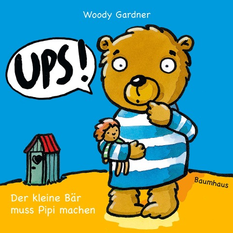 Ups! Der kleine Bär muss Pipi machen - Woody Gardner
