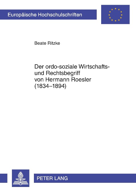 Der ordo-soziale Wirtschafts- und Rechtsbegriff von Hermann Roesler (1834-1894) - Beate Ritzke
