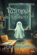Cover-Bild zum Titel 'Rumpel, das Schulgespenst, und die Poltergeistprüfung' von 'Martin Jonas'