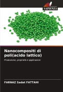 Cover-Bild zum Titel 'Nanocompositi di poli(acido lattico)' von 'Farnaz Sadat Fattahi'