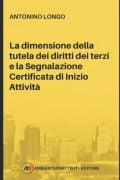 La Dimensione Della Tutela Dei Diritti Dei Terzi E La Segnalazione Certificata Di Inizio Attività - Antonino Longo