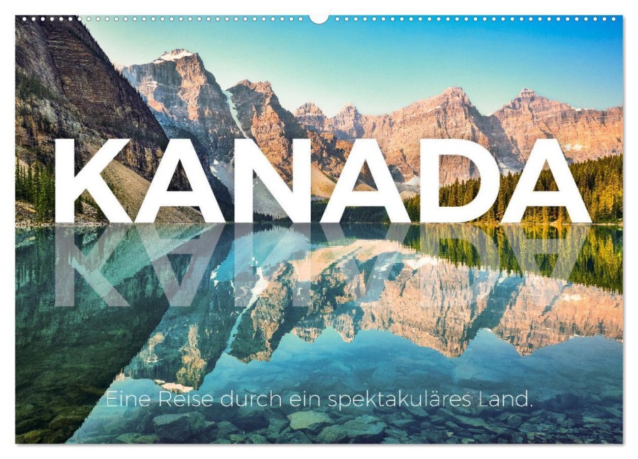 Kanada - Eine Reise durch ein spektakuläres Land. (Wandkalender 2026 DIN A2 quer), CALVENDO Monatskalender - M. Scott