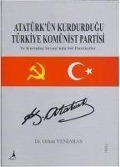 Cover-Bild zum Titel 'Atatürkün Kurdurdugu Türkiye Komünist Partisi' von 'Orhan Yeniaras'