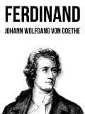 Cover-Bild zum Titel 'Ferdinand' von 'Johann Wolfgang von Goethe'