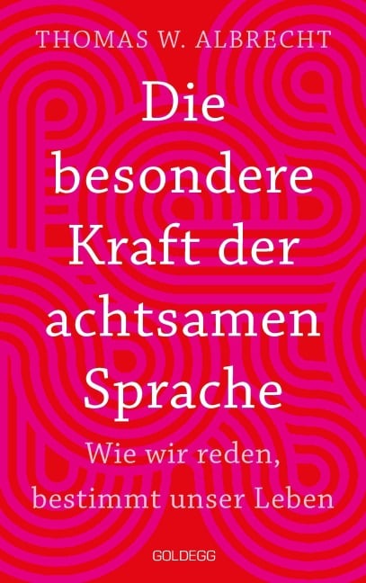 Die besondere Kraft der achtsamen Sprache - TASCHENBUCH - Thomas W. Albrecht