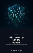 Cover-Bild zum Titel 'API Security for the Impatient Developer' von 'Imad Muratspahic'