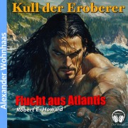 Cover-Bild zum Titel 'Kull der Eroberer - Flucht aus Atlantis' von 'Robert E. Howard'