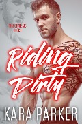Riding Dirty: A Bad Boy Motorcycle Club Romance (Nine Devils MC, #1) - Kara Parker