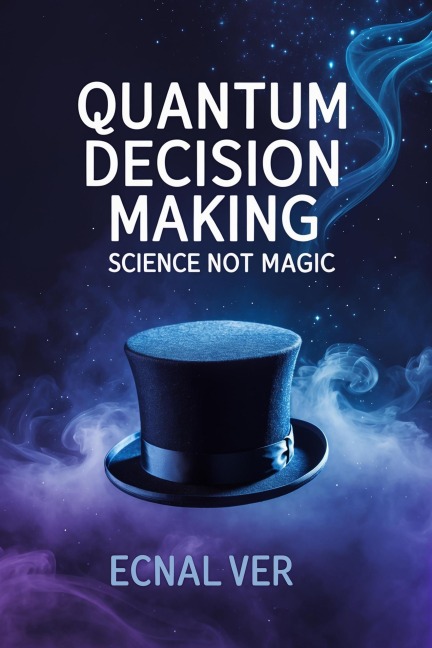Quantum Decision Making (Quantum Potential Series) - Ecnal Ver