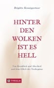 Hinter den Wolken ist es hell - Brigitte Krautgartner