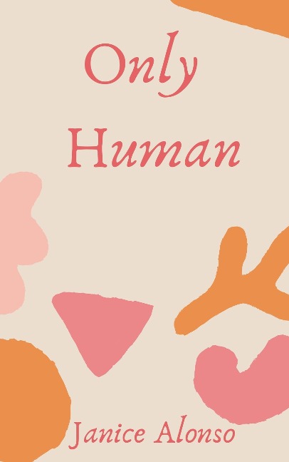 Only Human (Devotionals, #49) - Janice Alonso