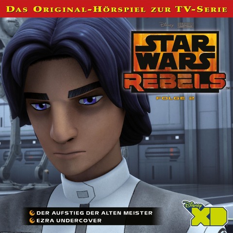 02: Der Aufstieg der alten Meister / Ezra undercover (Das Original-Hörspiel zur Star Wars-TV-Serie) - 