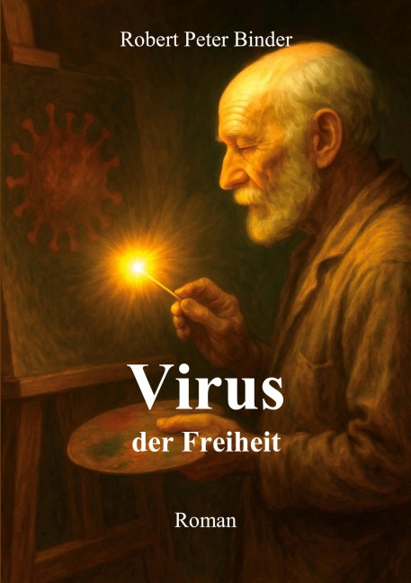 Virus der Freiheit - Robert Peter Binder