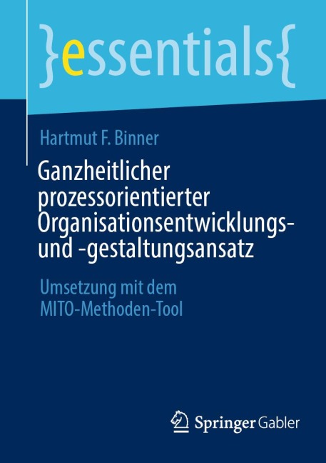 Ganzheitlicher prozessorientierter Organisationsentwicklungs- und -gestaltungsansatz - Hartmut F. Binner