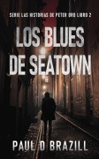 Cover-Bild zum Titel 'Los Blues De Seatown' von 'Paul D. Brazill'