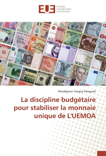 La discipline budgétaire pour stabiliser la monnaie unique de L'UEMOA - Ahodègnon Tanguy Gbaguidi