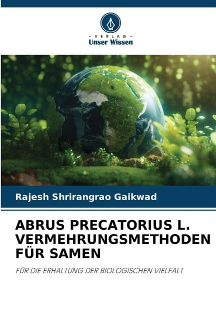 ABRUS PRECATORIUS L. VERMEHRUNGSMETHODEN FÜR SAMEN - Rajesh Shrirangrao Gaikwad