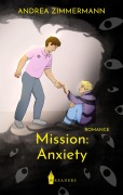 Cover-Bild zum Titel 'Mission: Anxiety' von 'Andrea Zimmermann'