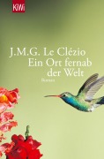 Cover-Bild zum Titel 'Ein Ort fernab der Welt' von 'J. M. G. Le Clézio'