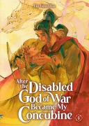 Cover-Bild zum Titel 'After the Disabled God of War Became My Concubine (Novel) Vol. 4' von 'Liu Gou Hua'