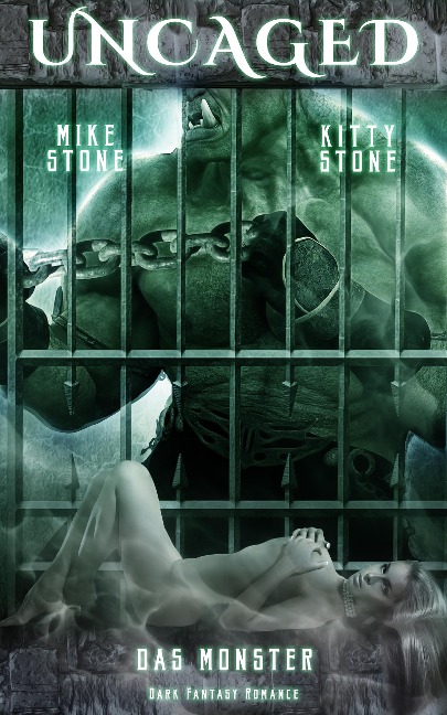 Uncaged - Das Monster - Kitty Stone, Mike Stone