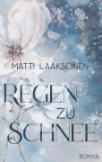 Cover-Bild zum Titel 'Regen zu Schnee' von 'Matti Laaksonen'