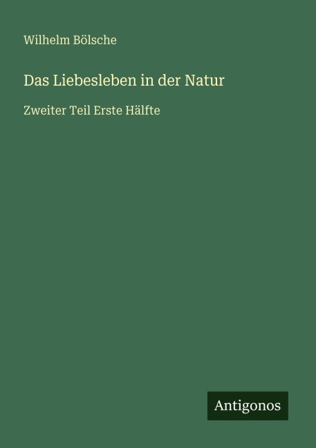 Das Liebesleben in der Natur - Wilhelm Bölsche