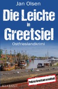 Cover-Bild zum Titel 'Die Leiche in Greetsiel. Ostfrieslandkrimi' von 'Jan Olsen'