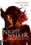Cover-Bild zum Titel 'Jägerin der Nacht - Nightwalker' von 'Jocelynn Drake'