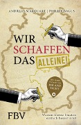 Cover-Bild zum Titel 'Wir schaffen das - alleine!' von 'Andreas Marquart, Philipp Bagus'