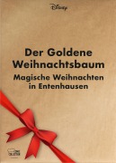 Der Goldene Weihnachtsbaum - Magische Weihnachten in Entenhausen - Walt Disney, Carl Barks