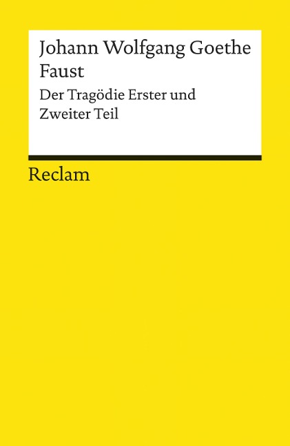 Faust. Der Tragödie Erster und Zweiter Teil - Johann Wolfgang Goethe