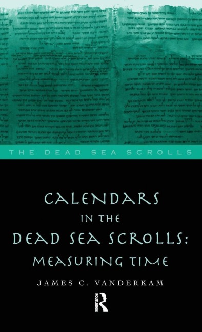 Calendars in the Dead Sea Scrolls - James C. Vanderkam