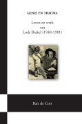 Cover-Bild zum Titel 'Genie en trauma; Leven en werk van Lode Brakel (1940-1981)' von 'Bart De Cort'