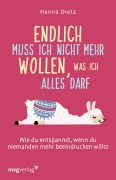 Cover-Bild zum Titel 'Endlich muss ich nicht mehr wollen, was ich alles darf' von 'Hanna Dietz'