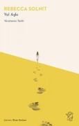 Cover-Bild zum Titel 'Yol Aski' von 'Rebecca Solnit'
