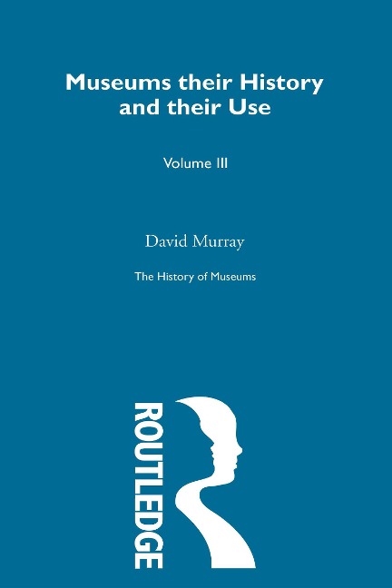 The History of Museums Vol 5 - David Murray