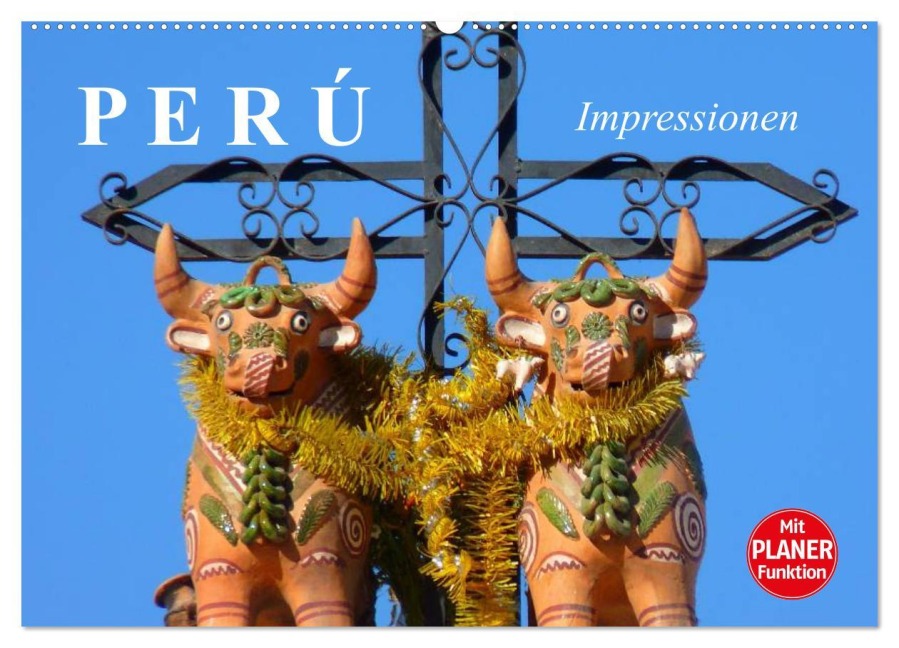 Perú. Impressionen (Wandkalender 2025 DIN A2 quer), CALVENDO Monatskalender - Elisabeth Stanzer