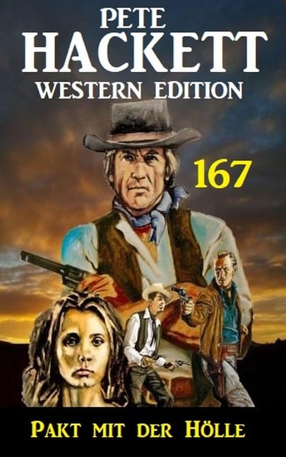 Pakt mit der Hölle: Pete Hackett Western Edition 167 - Pete Hackett
