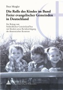 Cover-Bild zum Titel 'Die Rolle des Kindes im Bund Freier evangelischer Gemeinden in Deutschland' von 'Peter Mergler'