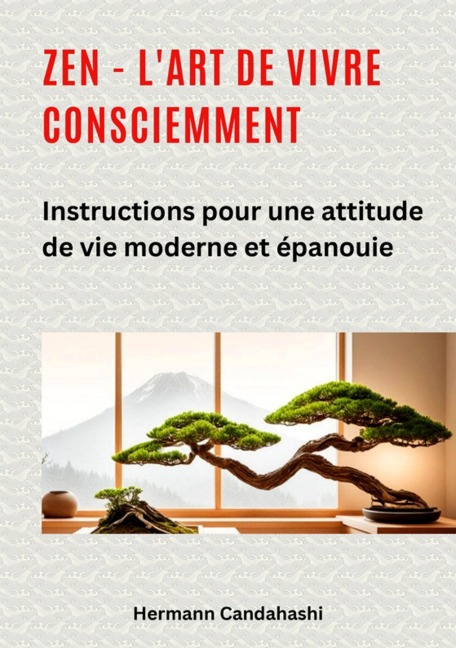 Zen - l'art de vivre consciemment - Hermann Candahashi