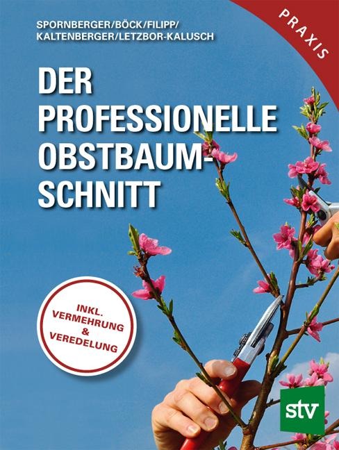 Der professionelle Obstbaumschnitt - Andreas Spornberger