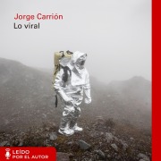 Cover-Bild zum Titel 'Lo viral' von 'Jorge Carrión'