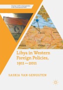 Cover-Bild zum Titel 'Libya in Western Foreign Policies, 1911-2011' von 'Saskia van Genugten'