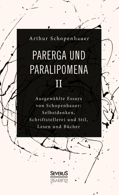 Parerga und Paralipomena II - Arthur Schopenhauer
