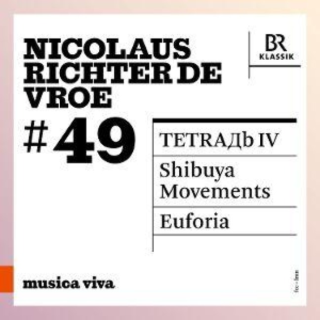 Richter de Vroe: TETRADb IV/Shibuya Movements/Eufo - Irvine/Beumer Arditti