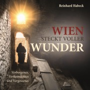 Cover-Bild zum Titel 'Wien steckt voller Wunder' von 'Reinhard Habeck'