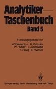 Analytiker-Taschenbuch - Wilhelm Fresenius, Helmut Günzler, H. Wisser, Ingo Lüderwald, Günter Tölg