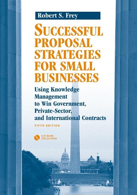 Successful Proposal Strategies for Small Businesses - Robert S Frey